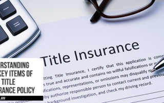 Understanding The Key Items Of Your Title Insurance Policy